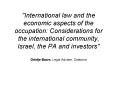 "International law and the economic aspects of the occupation: Considerations for the international