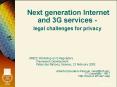 Next generation Internet and 3G services legal challenges for privacy
