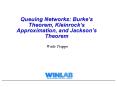 Queuing Networks: Burkes Theorem, Kleinrocks Approximation, and Jacksons Theorem