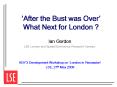 After the Bust was Over What Next for London