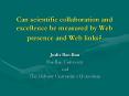 Can scientific collaboration and excellence be measured by Web presence and Web links