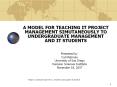 A MODEL FOR TEACHING IT PROJECT MANAGEMENT SIMUTANEOUSLY TO UNDERGRADUATE MANAGEMENT AND IT STUDENTS