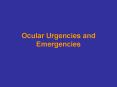 Ocular Urgencies and Emergencies