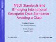 NSDI Standards and Emerging International Geospatial Data Standards Avoiding a Clash