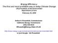 Energy Efficiency: The first and most profitable way to delay Climate Change UCLA Institute of the E