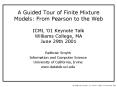A Guided Tour of Finite Mixture Models: From Pearson to the Web ICML 01 Keynote Talk Williams Colleg