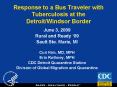 Response to a Bus Traveler with Tuberculosis at the DetroitWindsor Border
