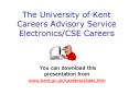 The University of Kent Careers Advisory Service Electronics/CSE Careers