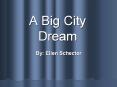 A Big City Dream
