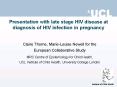 Presentation with late stage HIV disease at diagnosis of HIV infection in pregnancy