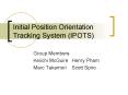 Initial Position Orientation Tracking System IPOTS