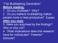 The Multitasking Generation