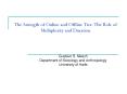 The Strength of Online and Offline Ties: The Role of Multiplexity and Duration