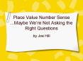 Place Value Number Sense ...Maybe Were Not Asking the Right Questions