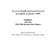 Access to Health and Social Services in English in Quebec, 2005 Highlights from the 20052006 Baselin
