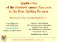 Application of the FiniteElement Analysis to the Pass Rolling Process