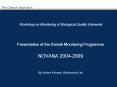 Workshop on Monitoring of Biological Quality Elements  Presentation of the Danish Monitoring Programme  NOVANA 2004-2009  By Karina Kitnaes, Bio/consult Ltd.
