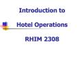 Introduction to Hotel Operations RHIM 2308