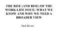THE RISE AND RISE OF THE WORKLIFE ISSUE: WHAT WE KNOW AND WHY WE NEED A BROADER VIEW