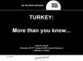 TURKEY: More than you know... Jessica Hand Director UKTI Turkey