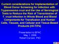 Current considerations for Implementation of Blood Donor Screening for Infection with Trypanosoma cr