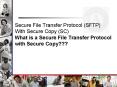 Secure File Transfer Protocol (SFTP) With Secure Copy (SC) What is a Secure File Transfer Protocol with Secure Copy???