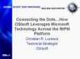 Connecting the DotsHow OSIsoft Leverages Microsoft Technology Across the RtPM Platform