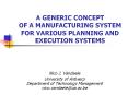 A GENERIC CONCEPT OF A MANUFACTURING SYSTEM FOR VARIOUS PLANNING AND EXECUTION SYSTEMS