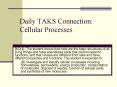 Daily TAKS Connection: Cellular Processes