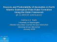 Sources and Predictability of Anomalies in North Atlantic Subtropical Mode Water Formation Using the Walin Framework (A CLIMODE contribution) Kathryn A. Kelly University of Washington Western Boundary Current Air-sea Interaction Working Group Workshop