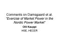 Comments on Damsgaard et al. Exercise of Market Power in the Nordic Power Market