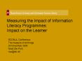 Measuring the Impact of Information Literacy Programmes: Impact on the Learner