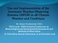 Use and Implementation of the Automatic Weather Observing Systems AWOS in all Climate Weather and Co