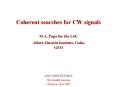 Coherent searches for CW signals M'A' Papa for the LSC Albert Einstein Institute, Golm GEO
