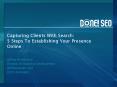 Capturing Clients With Search: 5 Steps To Establishing Your Presence Online