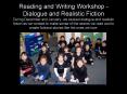 Reading and Writing Workshop Dialogue and Realistic Fiction During December and January, we studied