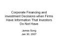 Corporate Financing and investment Decisions when Firms Have Information That Investors Do Not Have
