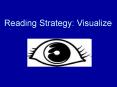 Reading Strategy: Visualize