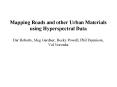 Mapping Roads and other Urban Materials using Hyperspectral Data Dar Roberts, Meg Gardner, Becky Pow