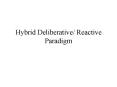 Hybrid Deliberative Reactive Paradigm