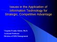 Issues in the Application of Information Technology for Strategic, Competitive Advantage