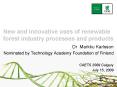 New and innovative uses of renewable forest industry processes and products