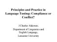 Principles and Practice in Language Testing: Compliance or Conflict