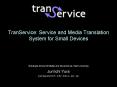 TranService: Service and Media Translation System for Small Devices