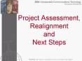 Project Assessment, Realignment and Next Steps