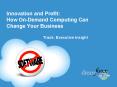 Innovation and Profit: How OnDemand Computing Can Change Your Business