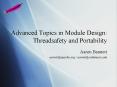 Advanced Topics in Module Design: Threadsafety and Portability