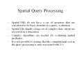 Spatial Query Processing