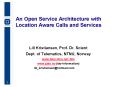 An Open Service Architecture with Location Aware Calls and Services