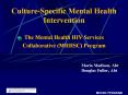 Culture-Specific Mental Health Intervention The Mental Health HIV Services Collaborative (MHHSC) Program